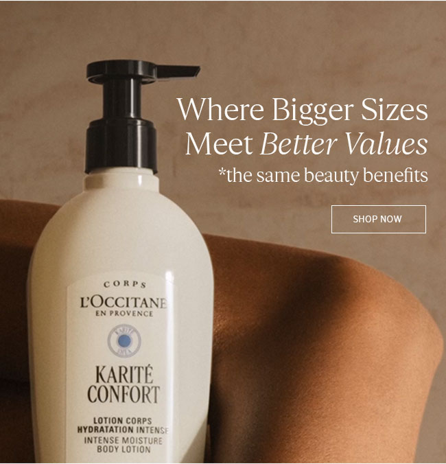WHERE BIGGER SIZES MEET BETTER VALUES | +THE SAME BEAUTY BENEFITS | SHOP NOW