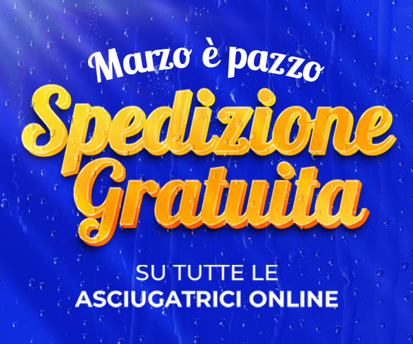 Marzo è pazzo: spedizione gratuita su tutte le asciugatrici.