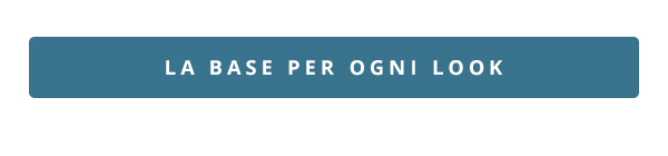 Le base per ogni look