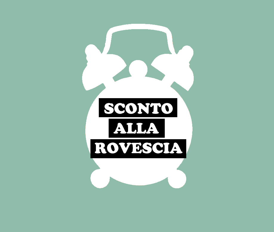 SCONTO ALLA ROVESCIA >>
