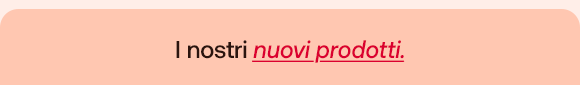 Testo su sfondo rosa: I nostri nuovi prodotti.