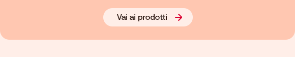 Testo su sfondo rosa: Vai ai prodotti.