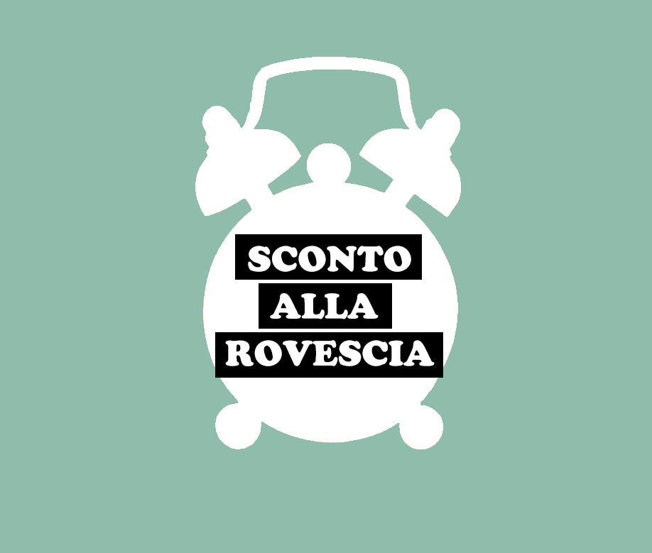 SCONTO ALLA ROVESCIA >>