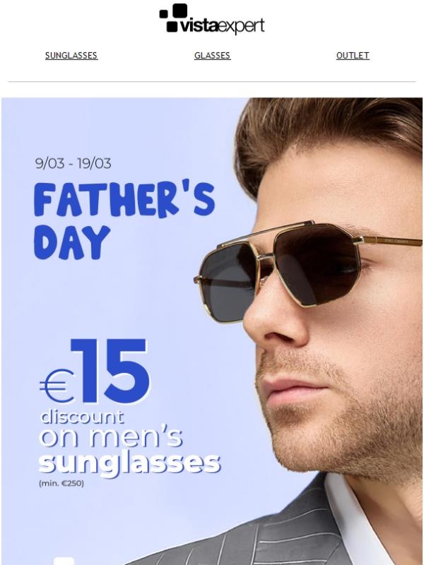 Father’s Day 🎁 €15 off men’s sunglasses (min. €250) ✨