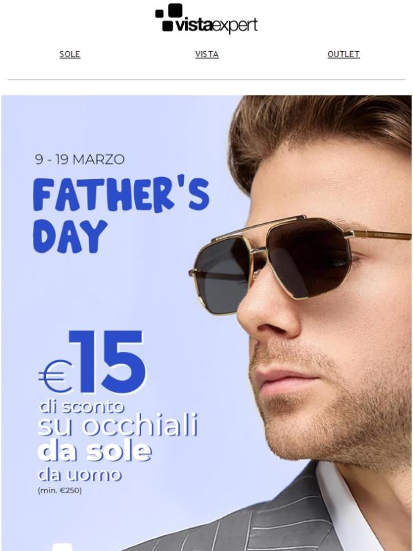 Festa del Papà 🎁 €15 di sconto su occhiali da sole da uomo (min. €250) ✨