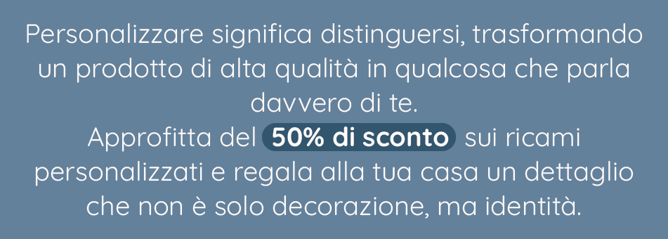 Approfitta del -50% di sconto sui ricami personalizzati