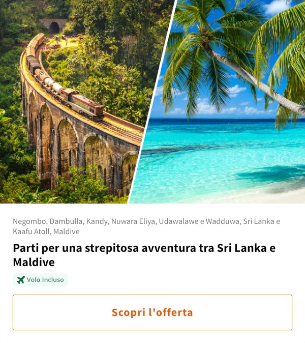 Parti per una strepitosa avventura tra Sri Lanka e Maldive