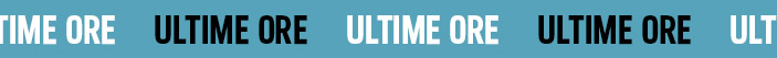 ULTIME ORE