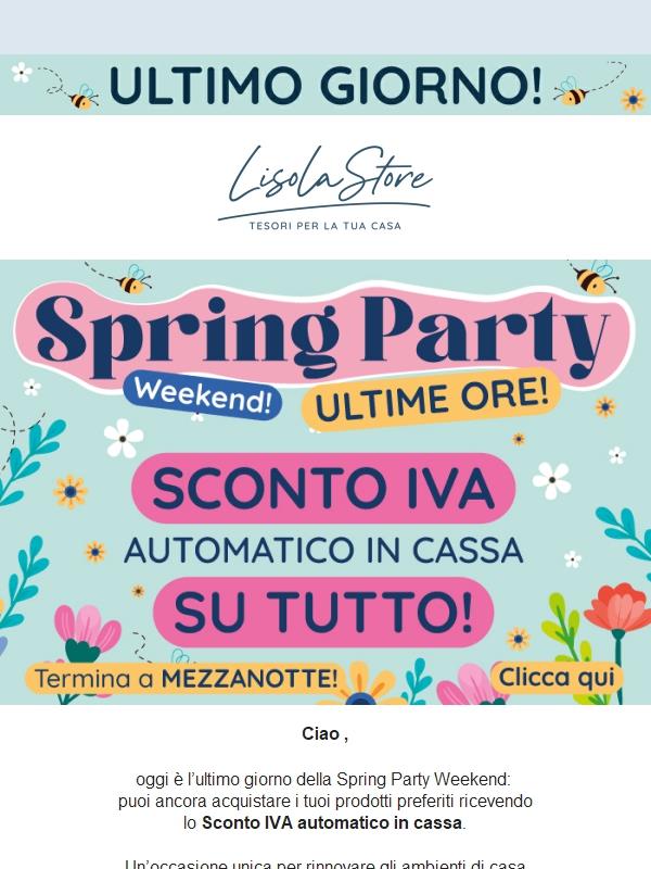 🏵️ Ultimo giorno dello Spring Party Weekend: sconto IVA automatico su tutto