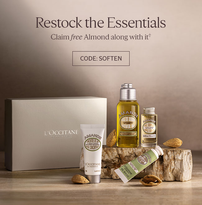 RESTOCK THE ESSENTIALS | CLAIM FREE ALMOND ALONG WITH IT† | CODE SOFTEN