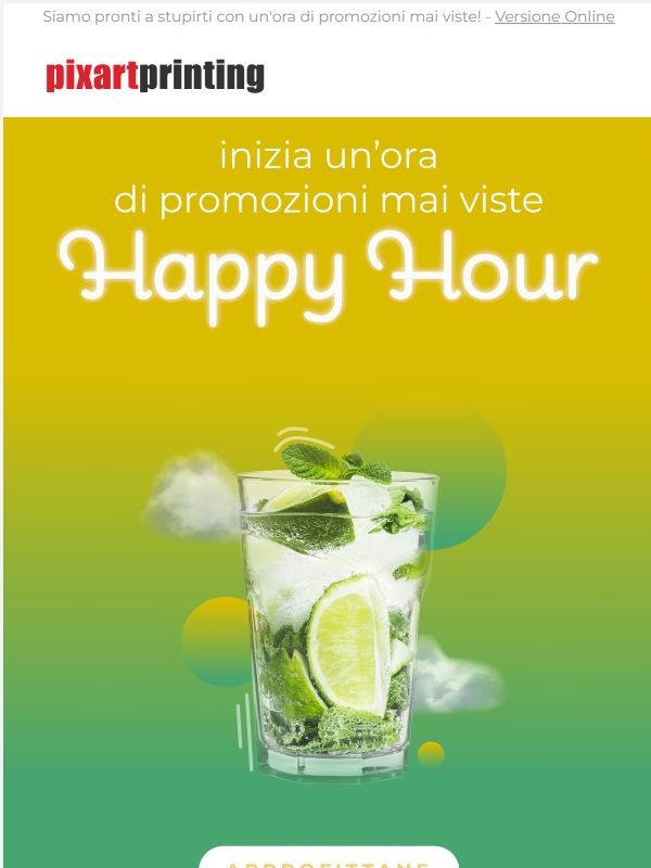 Lanciati in un mondo di offerte imperdibili! La Happy Hour è iniziata!