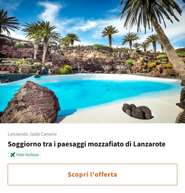 Soggiorno tra i paesaggi mozzafiato di Lanzarote