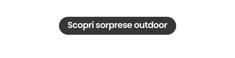 Scopri sorprese outdoor  