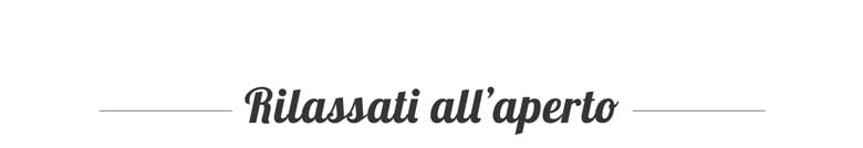 Rilassati all’aperto