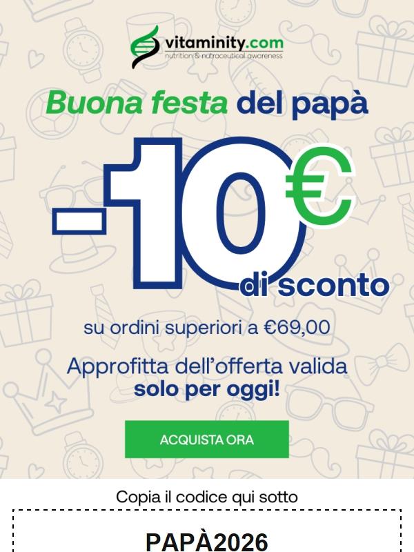 Festa del papà! -10€ di sconto!
