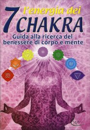 L'Energia dei 7 Chakra - LIBRO