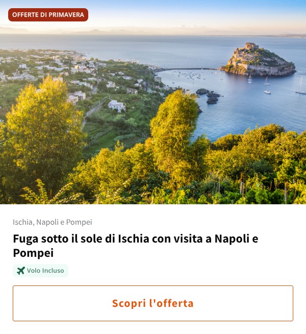 Fuga sotto il sole di Ischia con visita a Napoli e Pompei