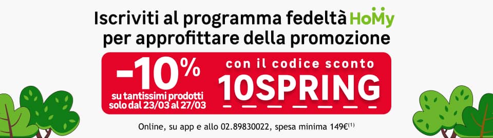 In esclusiva per te che sei Homy -10% di sconto su tantissimi prodotti