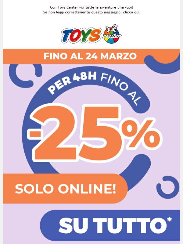 📢 Fino al -25% su TUTTO! Solo ONLINE per 48 ore!