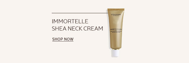 NEW IMMORTELLE SHEA NECK CREAM | SHOP NOW