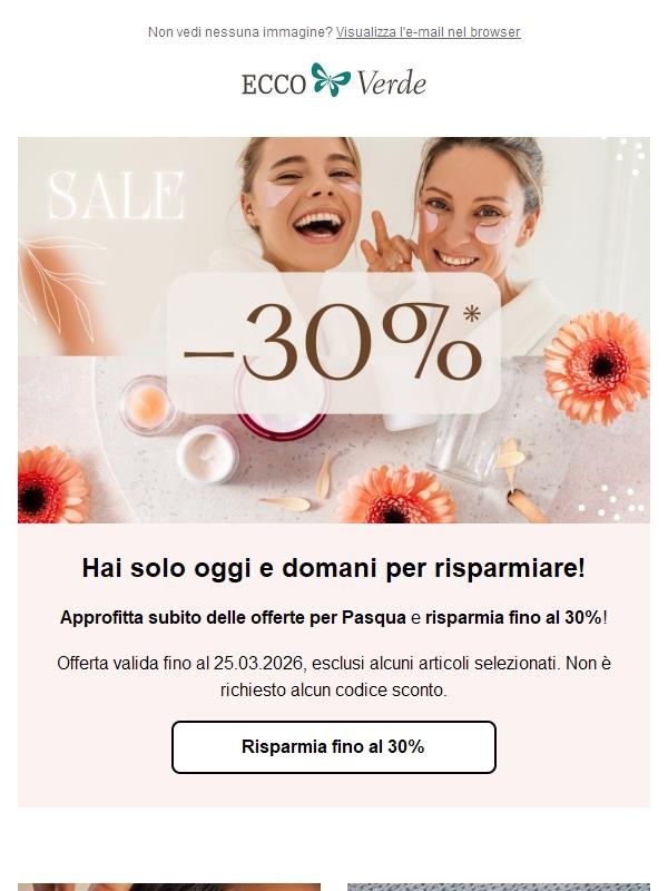 Hai solo solo oggi e domani per risparmiare!