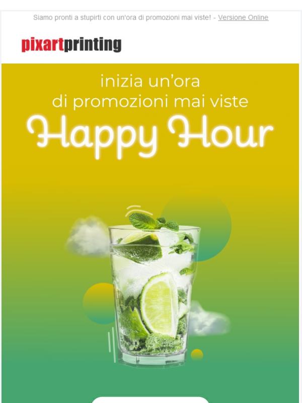 Lanciati in un mondo di offerte imperdibili! La Happy Hour è iniziata!