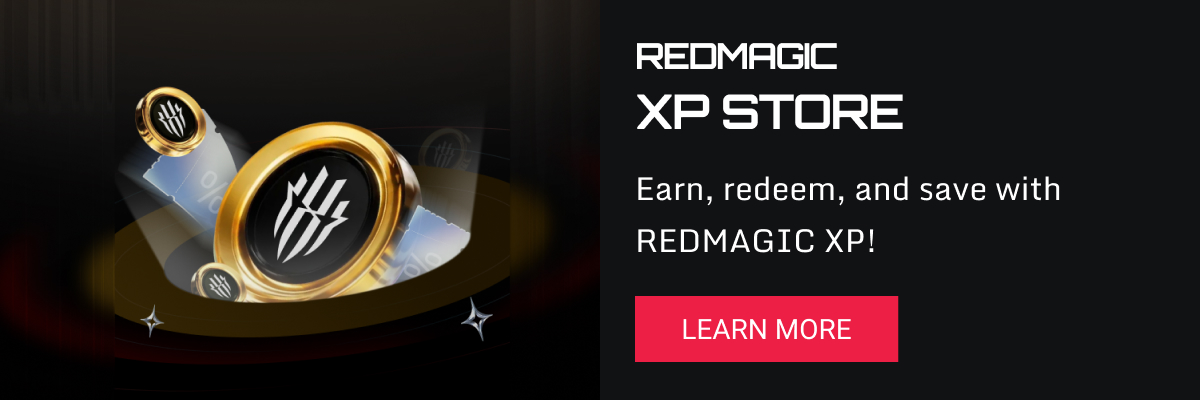 Earn and redeem REDMAGIC XP to save on aweasome REDMAGIC products!
