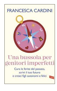 UNA BUSSOLA PER GENITORI IMPERFETTI