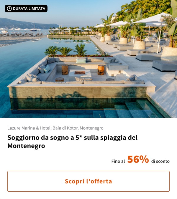 Soggiorno da sogno a 5* sulla spiaggia del Montenegro