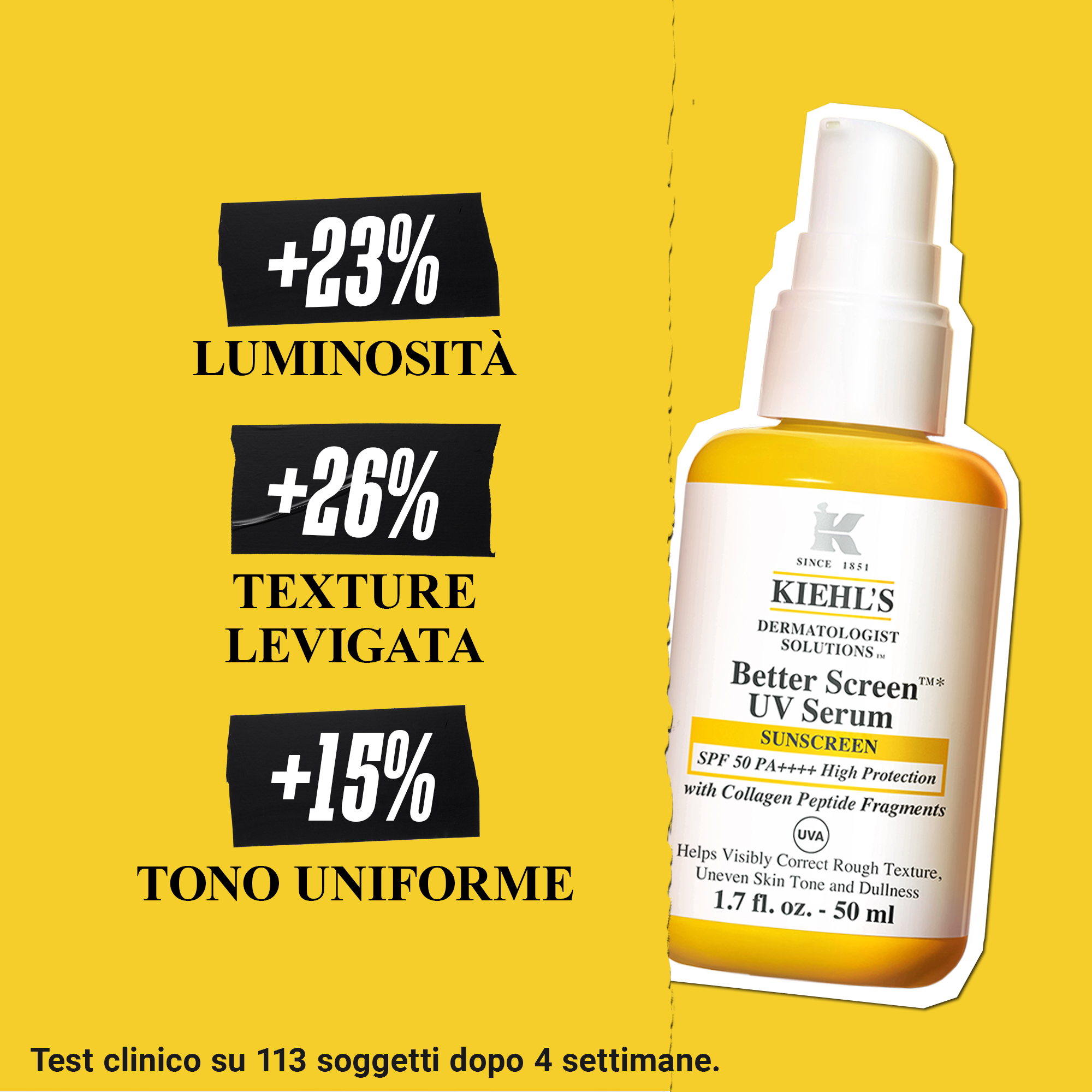 Infografica di Kiehl's Better Screen&trade; UV Serum su sfondo giallo. A sinistra, tre riquadri neri riportano i risultati clinici: +23% luminosit&agrave;, +26% pelle levigata e +15% tono uniforme. A destra &egrave; raffigurato il flacone giallo del siero solare con SPF 50+. In basso, il disclaimer indica che i risultati si basano su uno studio clinico di 4 settimane.