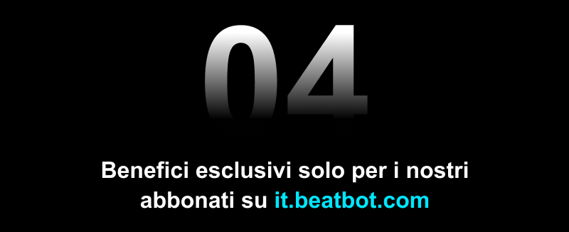 04 Benefici esclusivi solo per i nostri abbonati su it.beatbot.com