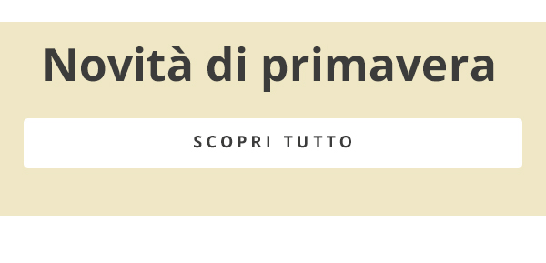 Novità die primavera- Scopri tutto