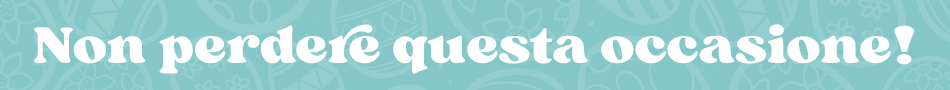 Non perdere questa occasione
