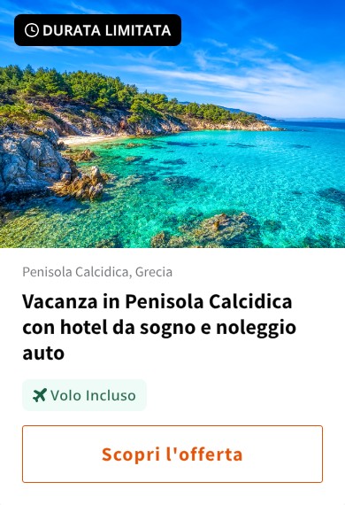 Vacanza in Penisola Calcidica con hotel da sogno e noleggio auto