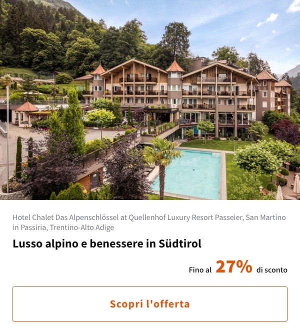 Lusso alpino e benessere in Südtirol