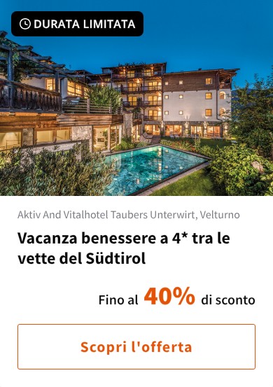Vacanza benessere a 4* tra le vette del Südtirol