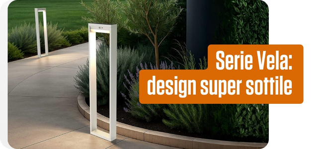 Serie Vela : design super sottile 