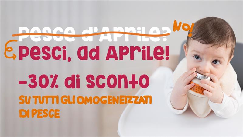 pesci, ad aprile! -30% di sconto. su tutti gliomogenezzati di pesce