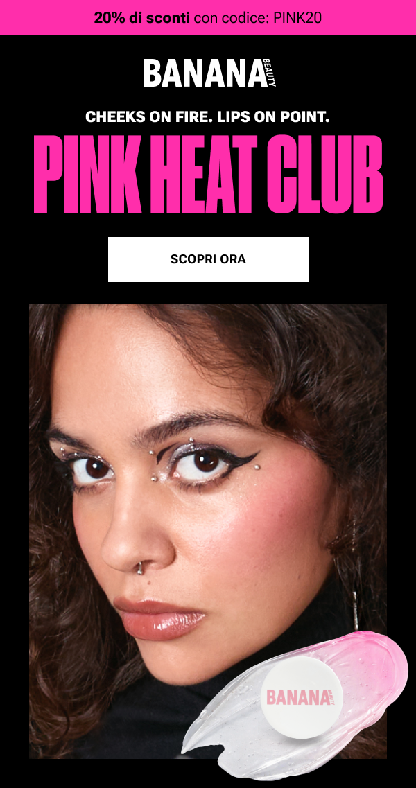 Cheeks on fire. Lips on point. PINK HEAT CLUB