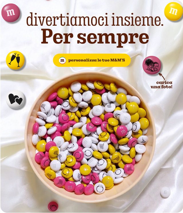 PERSONALIZZA LE TUE M&M'S
