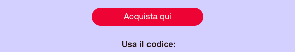 Sfondo lilla con pulsante rosso e testo bianco "Acquista qui". In basso, testo nero centrato: "Usa il codice:".