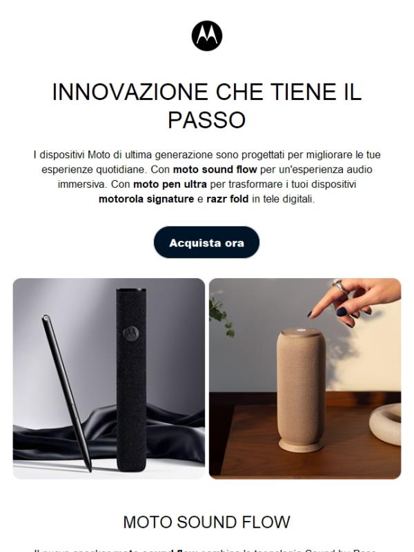 Moto sound flow e moto pen ultra sono qui per trasformare la tua giornata.