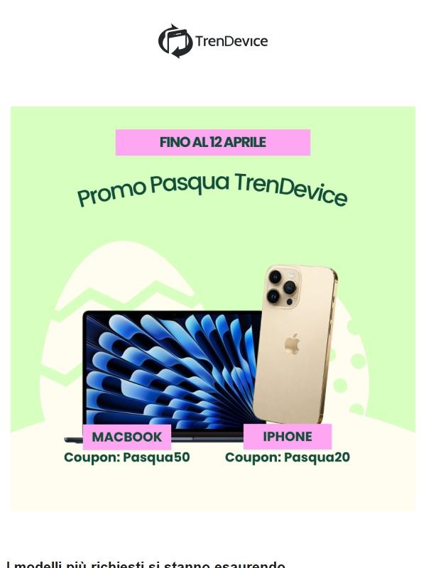 I modelli più richiesti si stanno esaurendo.