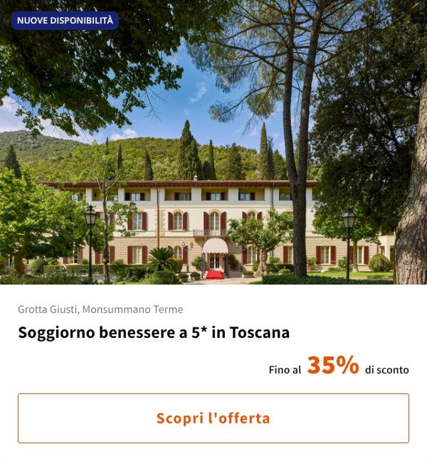 Soggiorno benessere a 5* in Toscana