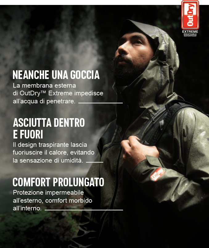 Neanche una goccia La membrana esterna di OutDry™ Extreme impedisce all’acqua di penetrare. Asciutta dentro e fuori Il design traspirante lascia fuoriuscire il calore, evitando la sensazione di umidità. Comfort prolungato