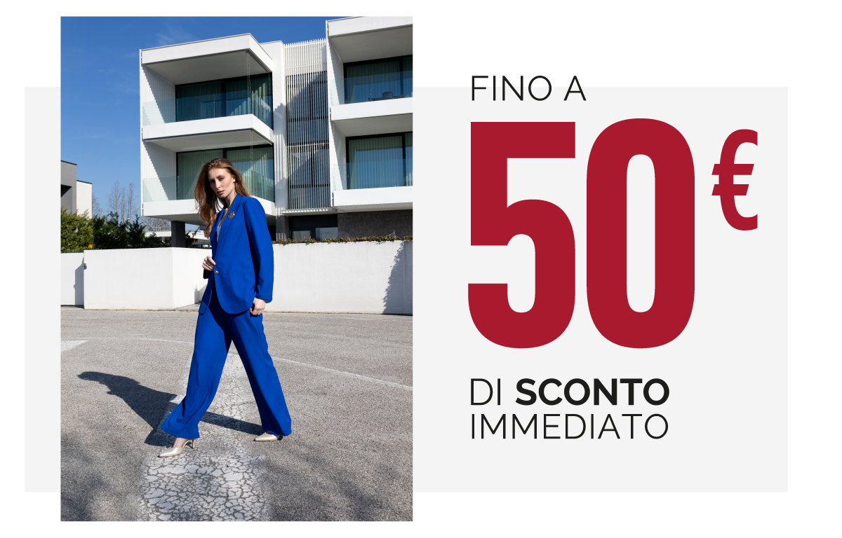 FINO A 50€ DI SCONTO