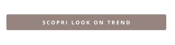Scopri look on trend