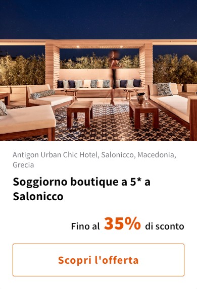 Soggiorno boutique a 5* a Salonicco