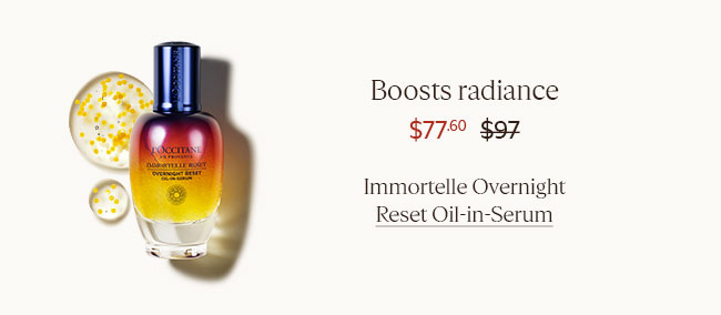 BOOSTS RADIANCE | $77.60 | IMMORTELLE OVERNIGHT RESET OIL-IN-SERUM