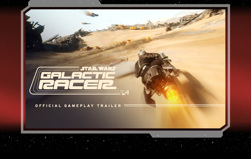 STAR WARS GALACTIC RACER&trade; OFFICIAL GAMEPLAY TRAILER